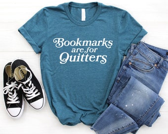 Bookmarks Are For Quitters ∙ Teacher Shirt ∙ Book Shirt ∙ Book Lover Gift ∙ Book Lover Shirt ∙ Book Shirt ∙ Softstyle Unisex Tee