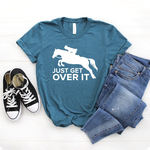 Just Get Over It ∙ Horse Jumping Tee ∙ Equestrian Shirt ∙ Horseback Riding ∙ Horse Shirt ∙ Horse Show ∙ Barn Life ∙ Softstyle Unisex Shirt