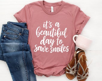 Dentist Shirt ∙ Dental Gift ∙ Hygienist Shirt ∙ Its A Beautiful Day To Save Smiles ∙ Dental Assistant ∙ Dental Office ∙ Softstyle Unisex Tee