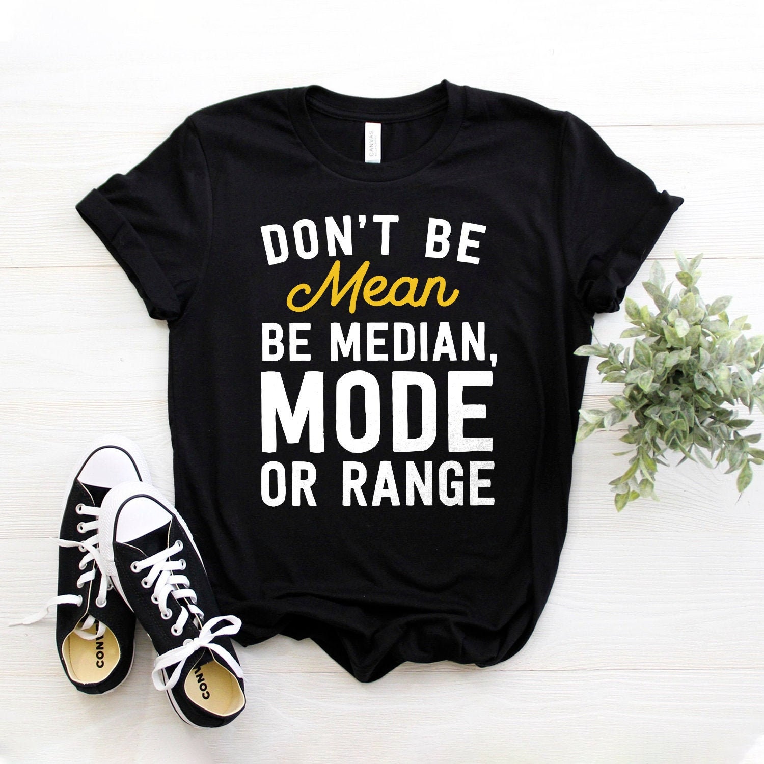 Math Tshirt Don't Be Mean Be Median Mode or Range - Etsy