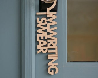 I'm Writing I Swear - Do Not Disturb Door Hanger - Hard Maple or Walnut Wood