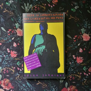 May include: A book cover with a yellow background and a black silhouette of a person. The title of the book is "I Been in Sorrow's Kitchen and Licked Out All the Pots" by Susan Straight.