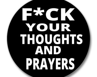 F*CK Thoughts and Prayers