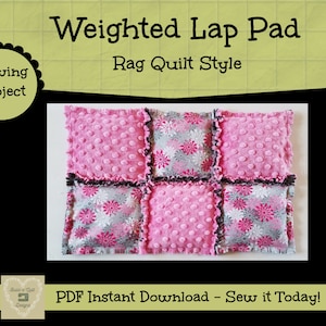 Sewing Instructions Download:  Weighted Lap Pad Rag Quilt Style in 3 sizes, ADHD, Autism, Anxiety, SPD & more
