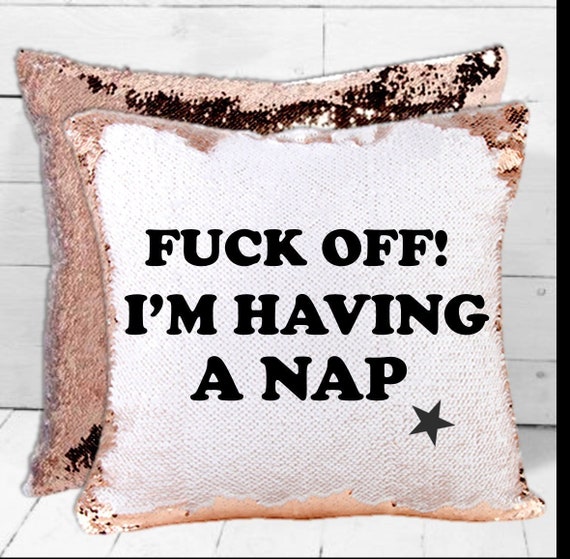 Fuck Off Im Having A Nap Sequin Reveal Fuck off pillow | Etsy