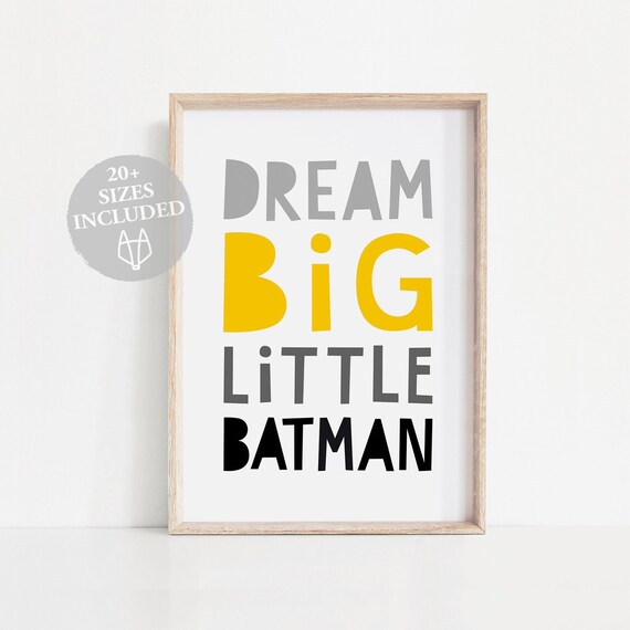 Dream Big Little Batman Print Dream Big Print Baby Nursery Etsy