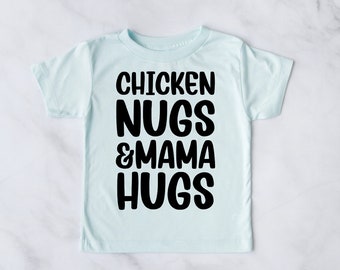 Chicken Nugs & Mama Hugs Shirt I Mama's Boy T-Shirt I Mother's Day Shirts I Mama's Girl I Mom's Best Friend I Trendy Toddler Graphic Tees