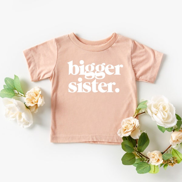 Bigger Sister Shirt for Pregnancy Reveal T-Shirt for Big Sis T Shirt for Baby Announcement Tee for Big Sister Gift for Big Sister Reveal