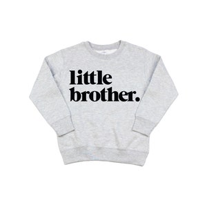 Little Brother Sweatshirt: Sibling Matching Shirt, Baby Announcement