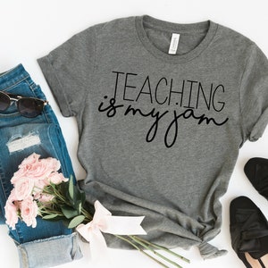 Teaching is my Jam Shirt I Teacher T-Shirts I Teacher Team Graphic Tees I End of the Year Gift I Teacher Appreciation Shirts I Trendy Womens