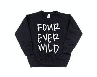 Four Ever Wild Birthday Sweatshirt for Four Year Old Birthday Shirt Long Sleeve 4th Birthday Shirt for Safari Birthday Shirt Fourth Birthday