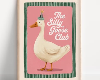 The Silly Goose Club Print, Funny Goose Wall Art,  Cute Goose Poster,  Retro Animal Prints