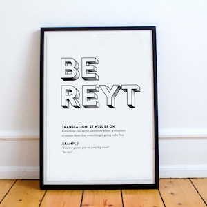 Be Reyt Description Print | Lancashire/Yorkshire Slang Print |  Lancashire/Yorkshire Dialect Print |  Language Print | Home Decor |