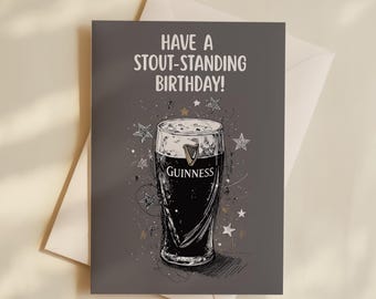 Funny Birthday Card For Guinness Fans, Stout-Standing Birthday, Funny Card, Hand Crafted Greetings Card