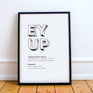 Ey Up Description Print | Lancashire/Yorkshire Slang Print |  Lancashire/Yorkshire Dialect Print |  Language Print | Home Decor |