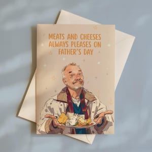 May include: A greeting card featuring an illustration of an older person with grey hair wearing a tan jacket and scarf, holding a plate of assorted cheeses. The text reads, "MEATS AND CHEESES ALWAYS PLEASES ON FATHER'S DAY" against a light beige background.