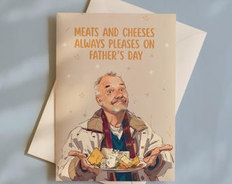 Funny Father's Day Card, Meats and Cheeses Always Pleases, Bob Mortimer, Hand Crafted Greetings Card