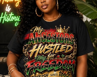 Juneteenth PNG Digital Download | My Ancestors Hustled for My Free