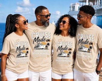 May include: Four people wearing tan t-shirts with the words "CRUISE Mode ON" in a distressed font. The shirts feature a cruise ship graphic, palm trees, and the text "GOOD VIBES. BIGGER MEMORIES."