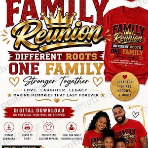 May include: A digital download graphic for family reunions. The design features the words "Family Reunion" in gold and red, with the phrases "Different Roots, One Family" and "Stronger Together." A family of four wearing matching red t-shirts is also shown.