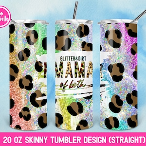 Glitter And Dirt Mama Of Both Tumbler Sublimation Design, 20 oz Skinny Tumbler Template, PNG Digital Download | LTS-499