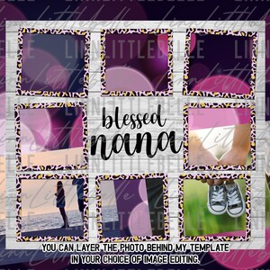 May include: A digital collage template with a woodgrain background and a leopard print frame. The template has six photo spaces and the text "blessed nana" in the centre.