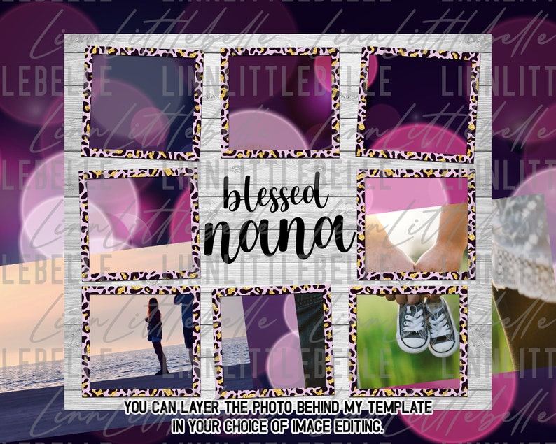 May include: A digital collage template with a woodgrain background and a leopard print frame. The template has six photo spaces and the text "blessed nana" in the centre.