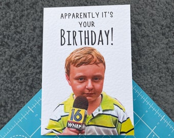 Apparently Meme Kid Birthday Greeting Card - Happy Birthday - Apparently It's Your Birthday- Humorous Card - Funny