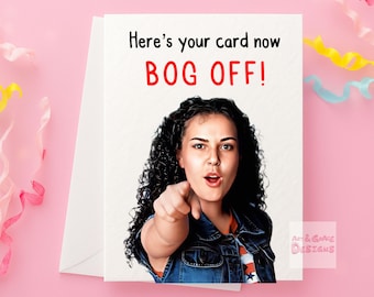 Funny Tracy Beaker Birthday Card: Rude Bog Off Greeting
