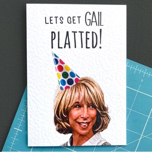 Gail Platt Grußkarte - Coronation Street - Lets Get Platted - Lustiger Seifenstern - Happy Birthday - Gail Platt Meme