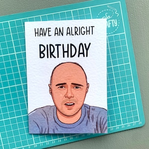 Carte de voeux Karl Pilkington - Happy Birthday - Have An Alright Birthday - Carte humoristique - Drôle