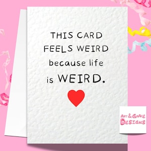 Cette carte est étrange, la vie est étrange, carte d'anniversaire pour partenaire, ami, petit ami, petite amie