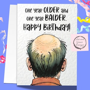 Kaal grap wenskaart - één jaar ouder één jaar Balder-grappige kale kaart - fijne verjaardag - humoristisch