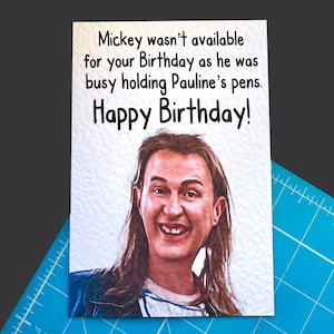 Biglietto di auguri di compleanno League Of Gentlemen - Mickey Michaels - Famoso spettacolo comico - Pauline's Pens Famoso attore