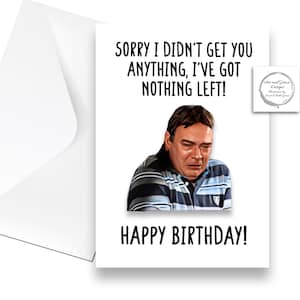 Biglietto d'auguri di Ian Beale - Eastenders - Non mi è rimasto niente - Divertente Soap Star - Buon Compleanno - Meme