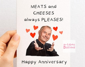 Bob Mortimer Anniversary Greeting Card - Meats and Cheeses Pleases Card - Funny Comedian