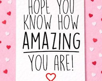 Hope You Know How Amazing You Are Card, Loved One Card, Well Done Card, Proud Of You Card