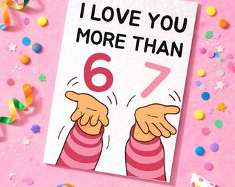 Funny 6-7 Birthday, Valentine's Greeting Card - Birthday Card  For Girlfriend, Boyfriend, Partner Birthday Card, Six Seven Meme
