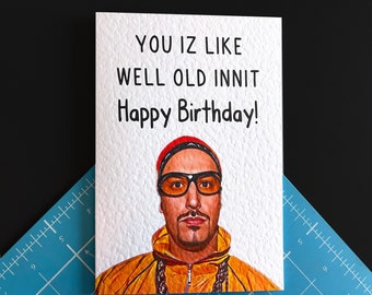 Ali G Geburtstagskarte - Lustige Grußkarte - Sacha Noam Baron Cohen - Rude Card - You Iz Well Old Innit