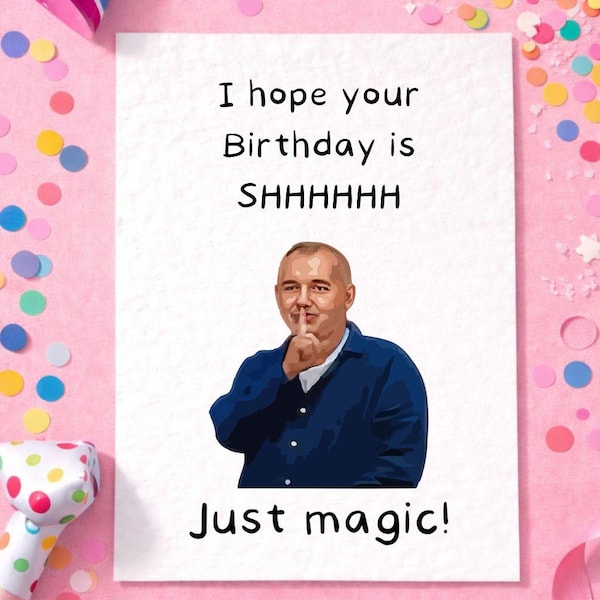 Funny Bob Mortimer Birthday Card, I Hope Your Birthday Is Magic, Funny Comedian