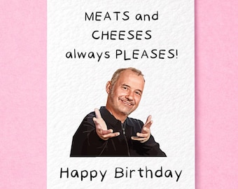Bob mortimer Grußkarte - Fleisch und Käse bitte Geburtstagskarte - lustiger Komiker