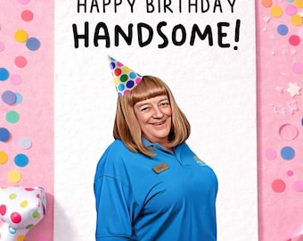 Lesley Greeting Card - Happy Birthday Handsome! - Humorous Card