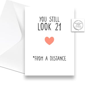 Vous avez toujours l'air de 21 ans, carte de voeux d'anniversaire, vue de loin