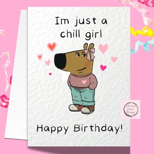 I'm Just A Chill Girl Meme-wenskaart - Capibara Happy Birthday - humoristische kaart - grappige meme