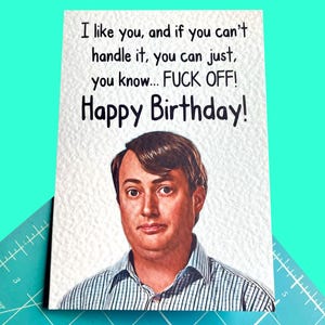 Biglietto di auguri di compleanno Peep Show - Mi piaci - Mark Corrigan - Biglietto di auguri divertente di Peep Show - Biglietto di auguri di compleanno divertente e maleducato per la persona amata - Partner