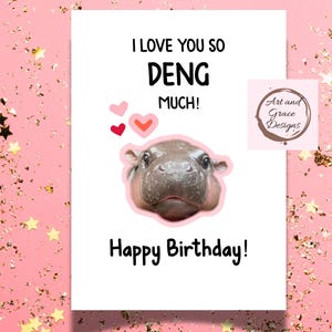 Glückliche Birthdeng Moo Deng Geburtstagskarte - Ich liebe dich so viel - Viral Hippo handgefertigte Geburtstagsmeme-Karte
