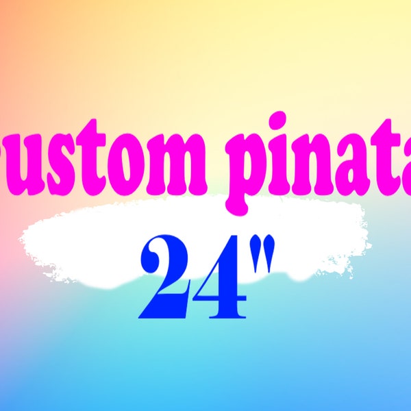 Custom Pinata 24''
