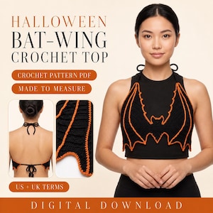 May include: A black crochet top featuring an orange-trimmed bat-wing design, worn as a halter neck piece. The text reads HALLOWEEN BAT-WING CROCHET TOP, CROCHET PATTERN PDF, MADE TO MEASURE, US + UK TERMS, and DIGITAL DOWNLOAD. Includes back view.