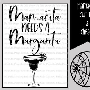 Mamacita needs a Margarita, Cinco de Mayo, Vacation, Bachelorette Party, Mother&#39;s Day, Funny Mom, mommy,SVG PNG JPG