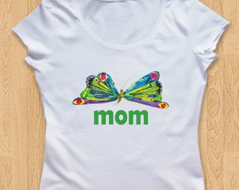 Hungry Caterpillar Butterfly Mom Shirt Printable (Digital Download)